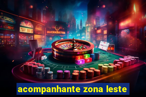 acompanhante zona leste